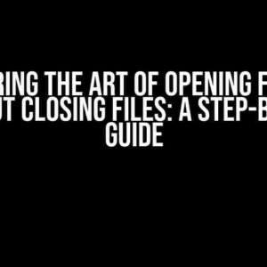 Mastering the Art of Opening Folders Without Closing Files: A Step-by-Step Guide