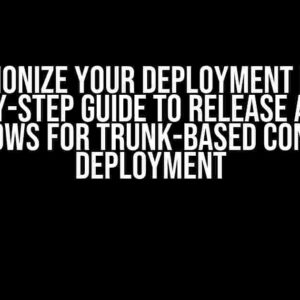 Revolutionize Your Deployment Process: A Step-by-Step Guide to Release Approval Workflows for Trunk-Based Continuous Deployment