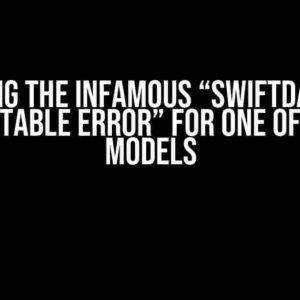 Solving the Infamous “SwiftData No Such Table Error” for One of Your Models